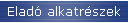 Elad� alkatr�szek