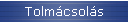 Tolm�csol�s