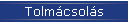 Tolm�csol�s